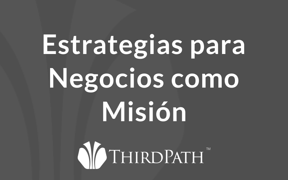 Estrategias para Negocios como Misión