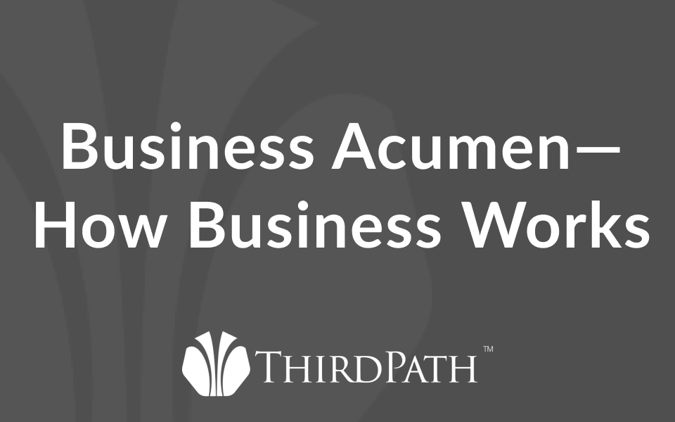 Business Acumen—How Business Works
